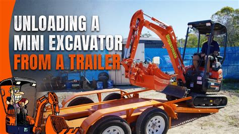 best trailer for mini excavator|unloading mini excavator on trailer.